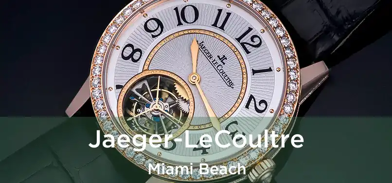 Jaeger-LeCoultre Miami Beach