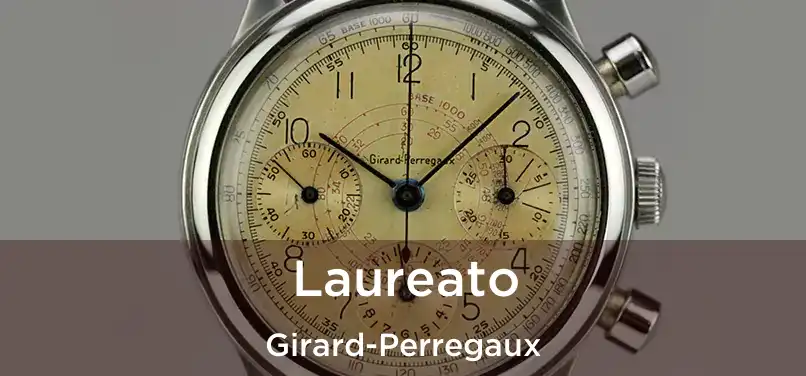 Laureato Girard-Perregaux