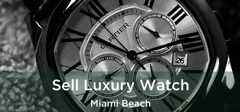 Sell Luxury Watch Miami Beach