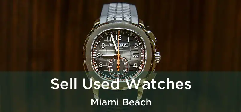 Sell Used Watches Miami Beach