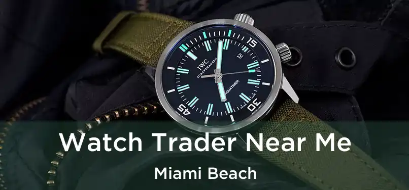 Watch Trader Near Me Miami Beach